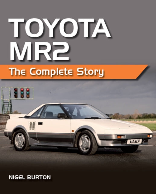 Toyota MR2: The Complete Story