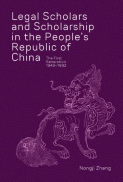 Legal Scholars and Scholarship in the People's Republic of China: The First Generation, 1949-1992