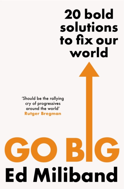 GO BIG: 20 Bold Solutions to Fix Our World