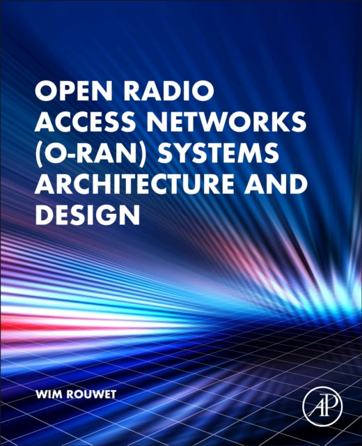 Open Radio Access Network (O-RAN) Systems Architecture and Design