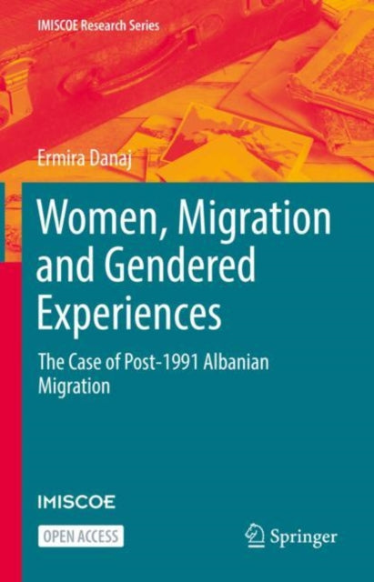 Women, Migration and Gendered Experiences: The Case of Post-1991 Albanian Migration