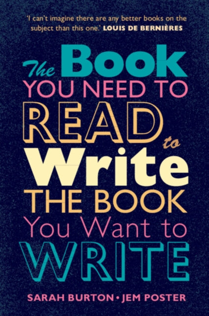 The Book You Need to Read to Write the Book You Want to Write: A Handbook for Fiction Writers