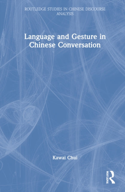 Language and Gesture in Chinese Conversation: Bishou-shuohua