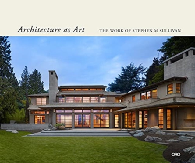 Architecture as Art: The Work of Stephen M. Sullivan