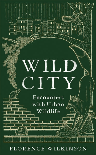 Wild City: Encounters With Urban Wildlife