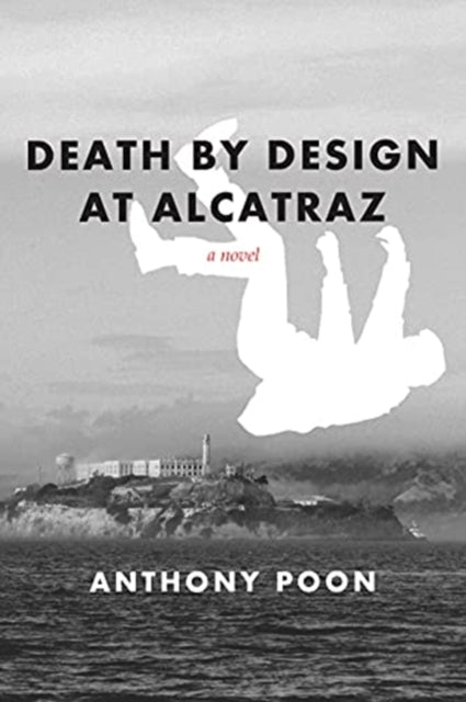 Death by Design at Alcatraz