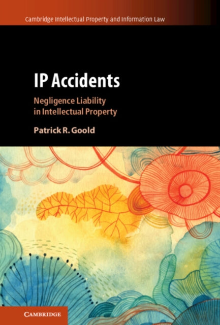 IP Accidents: Negligence Liability in Intellectual Property