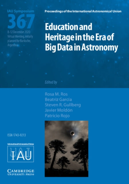 Education and Heritage in the Era of Big Data in Astronomy (IAU S367): The First Steps on the IAU 2020-2030 Strategic Plan