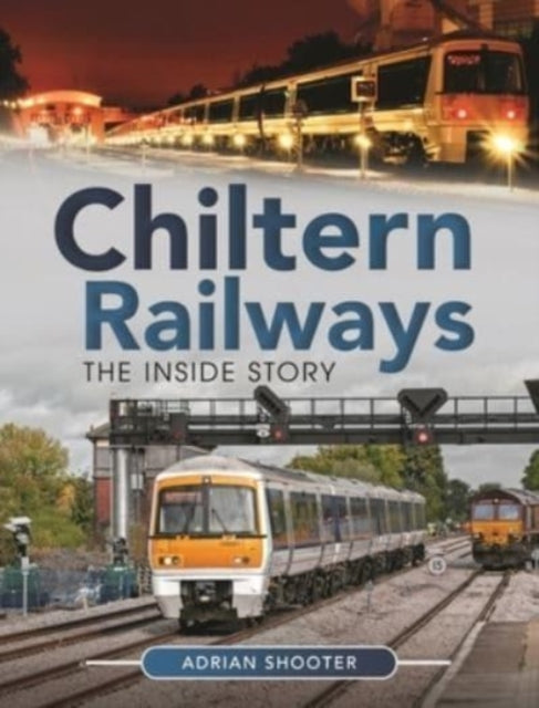 Chiltern Railways: The Inside Story