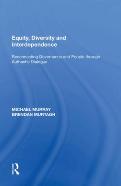 Equity, Diversity and Interdependence: Reconnecting Governance and People through Authentic Dialogue
