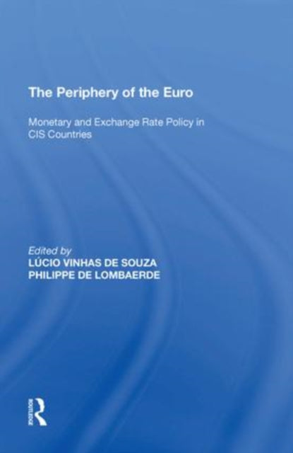 The Periphery of the Euro: Monetary and Exchange Rate Policy in CIS Countries