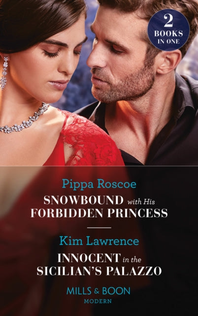 Snowbound With His Forbidden Princess / Innocent In The Sicilian's Palazzo: Snowbound with His Forbidden Princess (Jet-Set Billionaires) / Innocent in the Sicilian's Palazzo