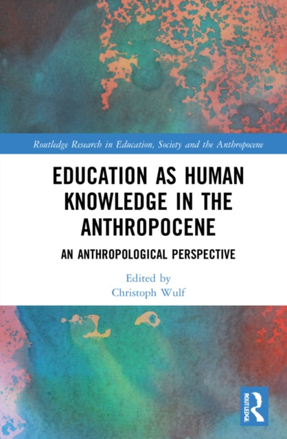Education as Human Knowledge in the Anthropocene: An Anthropological Perspective