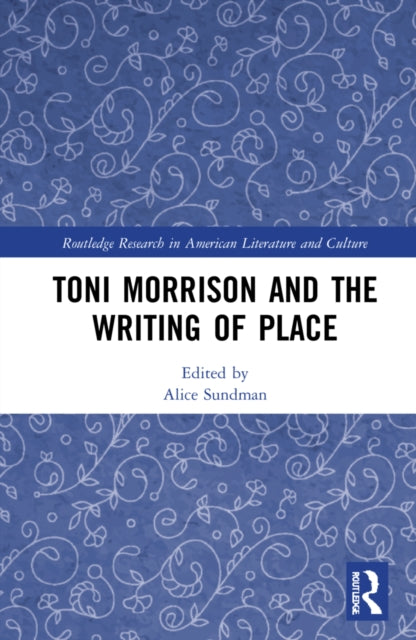 Toni Morrison and the Writing of Place