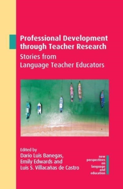 Professional Development through Teacher Research: Stories from Language Teacher Educators
