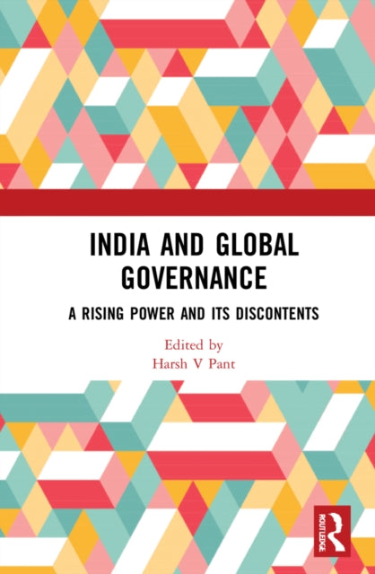 India and Global Governance: A Rising Power and Its Discontents