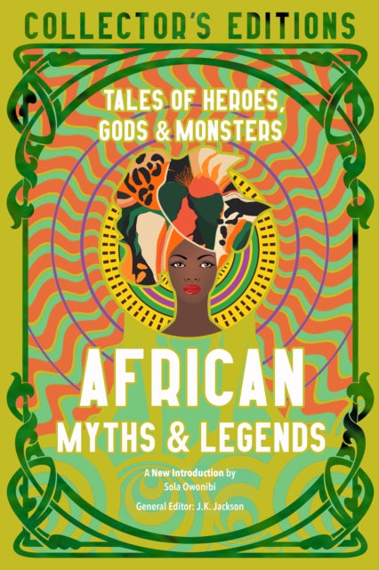 African Myths & Legends: Tales of Heroes, Gods & Monsters