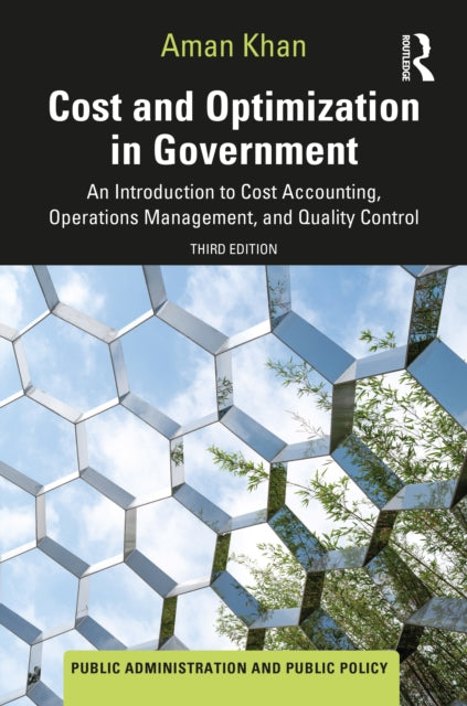 Cost and Optimization in Government: An Introduction to Cost Accounting, Operations Management, and Quality Control
