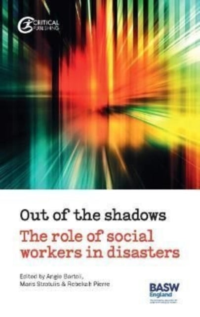 Out of the Shadows: The Role of Social Workers in Disasters