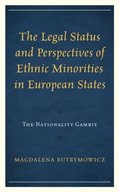 The Legal Status and Perspectives of Ethnic Minorities in European States: The Nationality Gambit