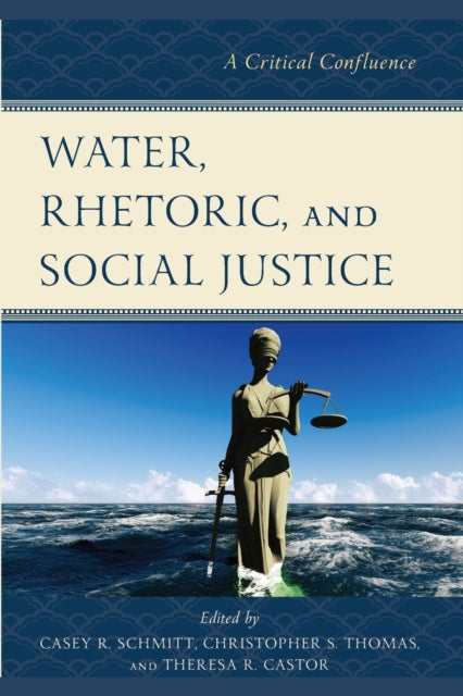 Water, Rhetoric, and Social Justice: A Critical Confluence