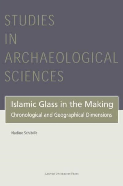 Islamic Glass in the Making: Chronological and Geographical Dimensions