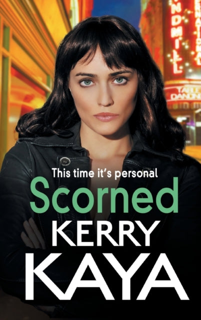 Scorned: A shocking, page-turning gangland crime thriller from Kerry Kaya