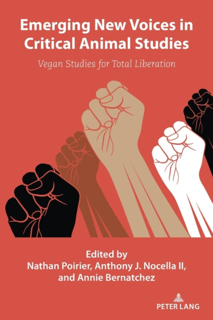 Emerging New Voices in Critical Animal Studies: Vegan Studies for Total Liberation