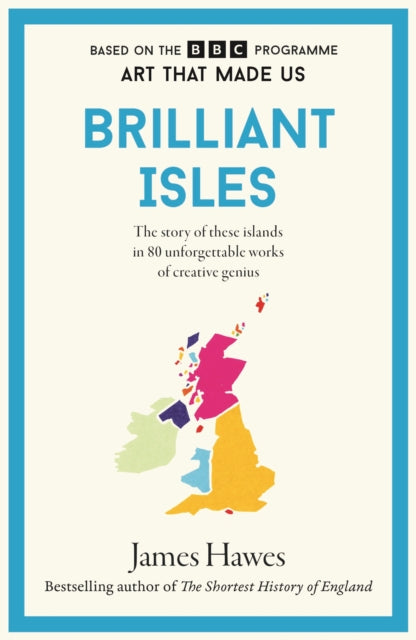 Brilliant Isles: Our Untold History Revealed Through Art