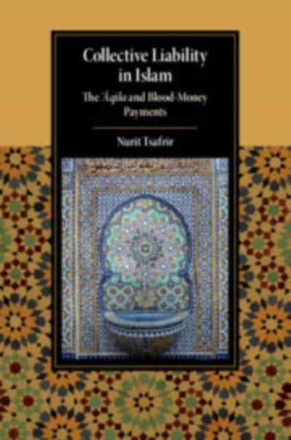 Collective Liability in Islam: The 'Aqila and Blood Money Payments