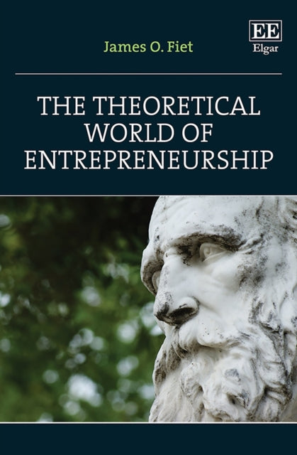 The Theoretical World of Entrepreneurship