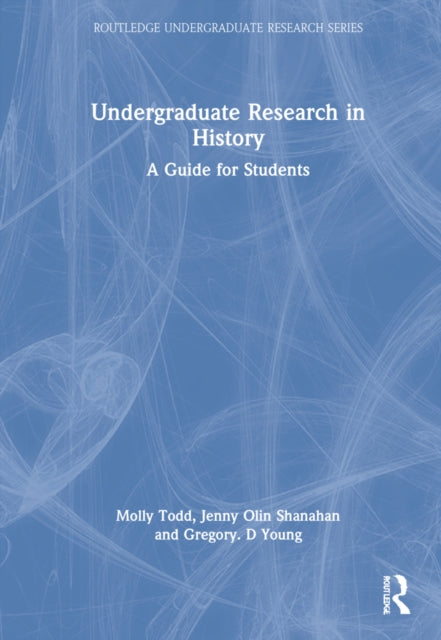 Undergraduate Research in History: A Guide for Students