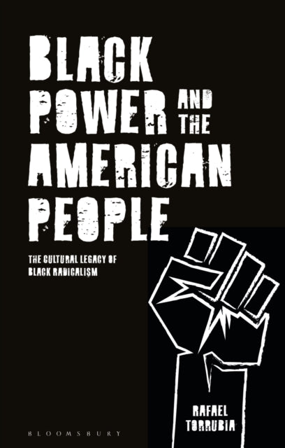 Black Power and the American People: The Cultural Legacy of Black Radicalism