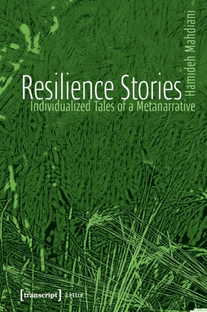 Resilience Stories - Individualized Tales of a Metanarrative