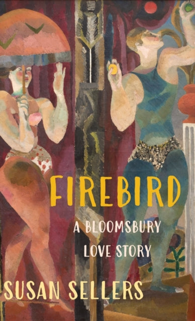 Firebird: A Bloomsbury Love Story