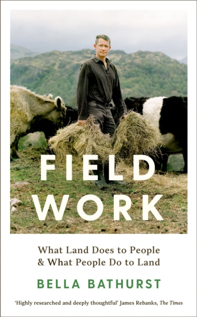 Field Work: What Land Does to People & What People Do to Land