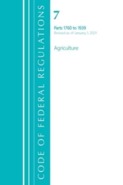 Code of Federal Regulations, Title 07 Agriculture 1760-1939, Revised as of January 1, 2021