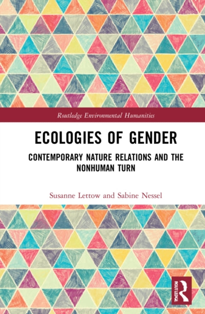 Ecologies of Gender: Contemporary Nature Relations and the Nonhuman Turn