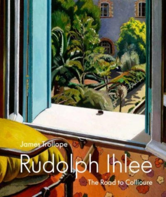 Rudolph Ihlee: The Road to Collioure