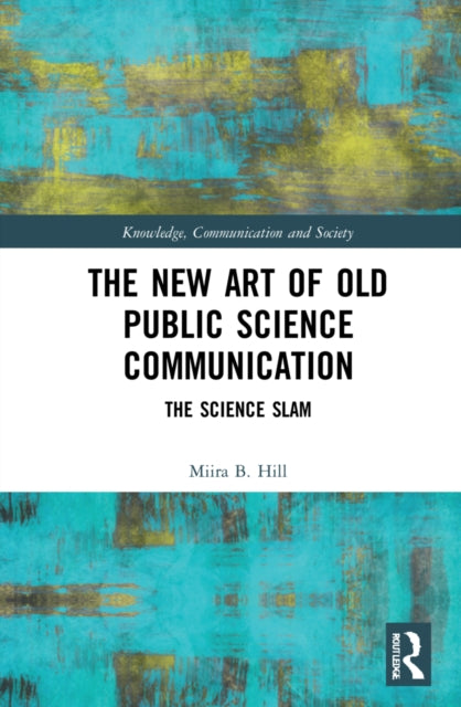 The New Art of Old Public Science Communication: The Science Slam