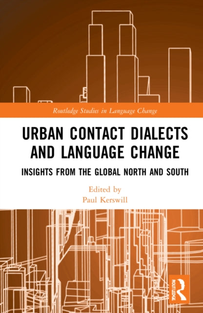 Urban Contact Dialects and Language Change: Insights from the Global North and South