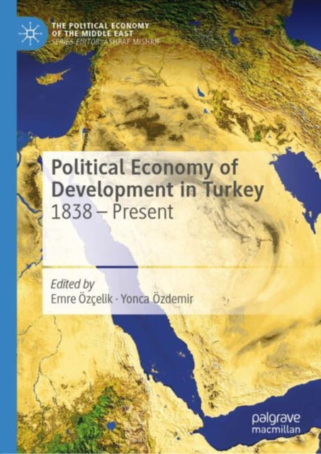 Political Economy of Development in Turkey: 1838 - Present