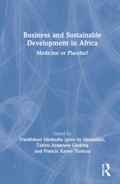 Business and Sustainable Development in Africa: Medicine or Placebo?