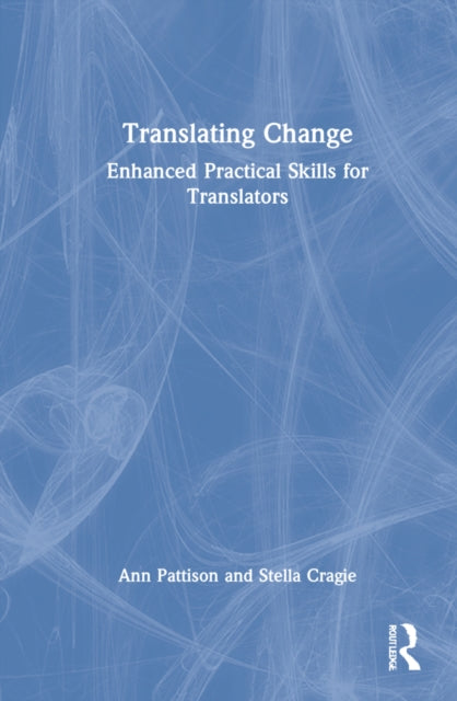 Translating Change: Enhanced Practical Skills for Translators