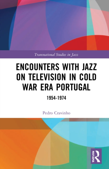 Encounters with Jazz on Television in Cold War Era Portugal: 1954-1974