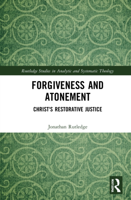 Forgiveness and Atonement: Christ's Restorative Sacrifice