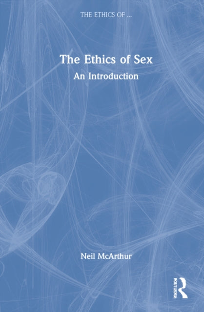 The Ethics of Sex: An Introduction