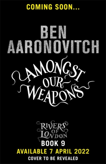 Amongst Our Weapons: The Brand New Rivers Of London Novel