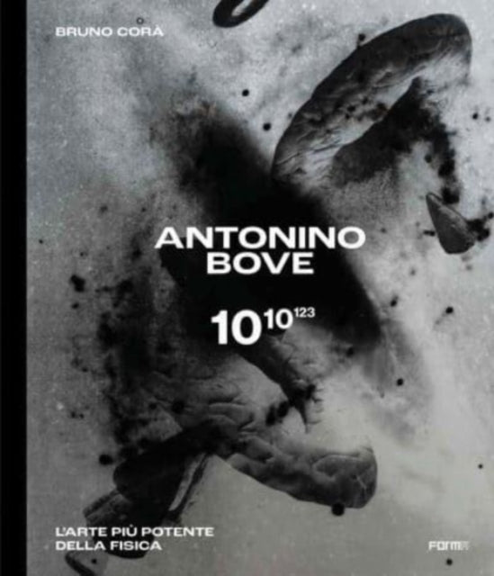 Antonino Bove 1010123: L'arte piu potente della fisica / Art stronger than physics