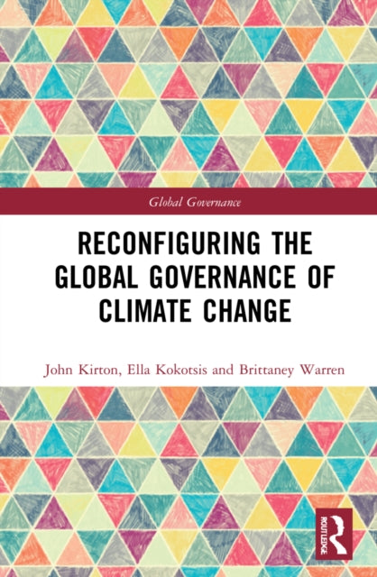 Reconfiguring the Global Governance of Climate Change